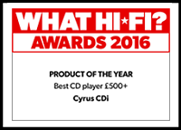 Cyrus CDi - What Hi Fi? Sound and Vision Awards 2016 - "Best CD player £500+"